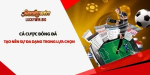 Cá Cược Bóng Đá - Tạo Nên Sự Đa Dạng Trong Lựa Chọn