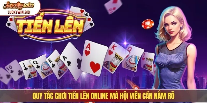 Quy tắc chơi tiến lên online mà hội viên cần nắm rõ