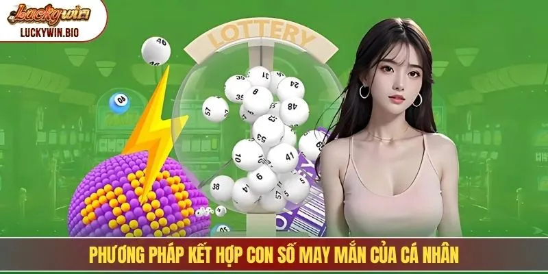 Phương pháp kết hợp con số may mắn của cá nhân